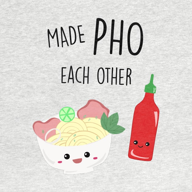 Made Pho Each Other Kawaii Vietnamese Noodles Sriracha Sauce Cute by kristinedesigns